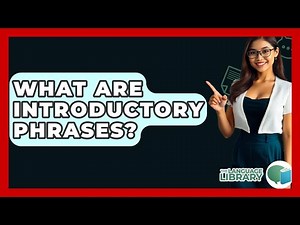 What Are Introductory Phrases? - The Language Library