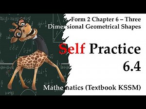 KSSM Form 2 Mathematics Chapter 6 | Self Practice 6.4 | Three Dimensional Geometrical Shapes