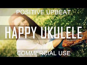 Royalty Free Music - Happy Upbeat Ukulele | Fun (DOWNLOAD:SEE DESCRIPTION)