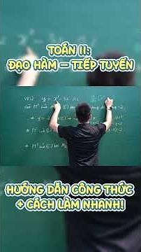TOÁN 11: ĐẠO HÀM – TIẾP TUYẾN | NẮM CHẮC = AUTO 8+!#toan11 #studyhack #math #tieptuyen