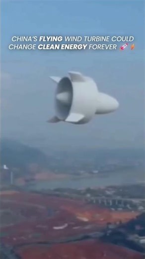 CHINA'S FLYING WIND TURBINE COULD CHANGE CLEAN ENERGY FOREVER ⚡