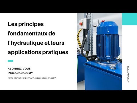 The Fundamental Principles of Hydraulics and Their Practical Applications