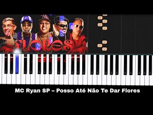 MC Ryan SP – Posso Até Não Te Dar Flores | Piano Tutorial Fácil