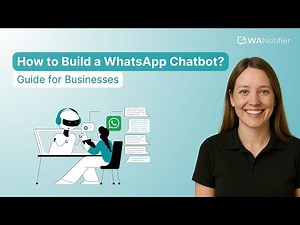 How to Build a WhatsApp Chatbot? Guide for Businesses (2026)