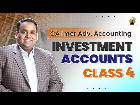Investment Accounting- 4th Class | CA Inter Advanced Accounting | CA CS Avinash Sancheti