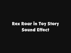 Rex Roar in Toy Story SFX