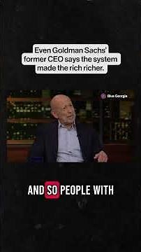 Even Goldman Sachs’ former CEO says the system made the rich richer.