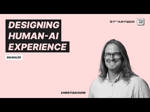 Webinar: Designing Human-AI Experiences [Em Inglês]