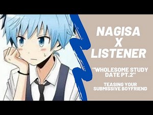 Nagisa x Listener (ASMR) - "Distracting Your Boyfriend While Studying" [Submissive] [Flirty] [MfF]
