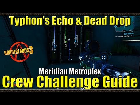 Borderlands 3 | Typhon Logs and Dead Drop | Meridian Metroplex Crew Challenge Guide