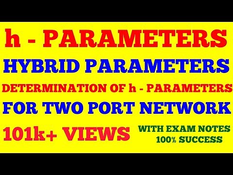 h - PARAMETERS || HYBRID PARAMETERS || BASIC ELECTRONICS || WITH EXAM NOTES ||