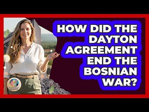 How Did the Dayton Agreement End the Bosnian War?