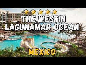 The Westin Lagunamar Cancun Review | Spacious Villas & Beachfront Luxury