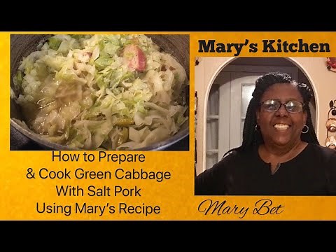 How To Prepare and Cook Green Cabbage with Salt Pork | Mary’s Kitchen Recipe
