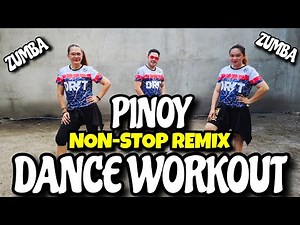 NONSTOP DANCE REMIX - ZUMBA NONSTOP | DANCE WORKOUT | PINOY DANCE REMIX | ZUMBA NONSTOP - WORKOUT