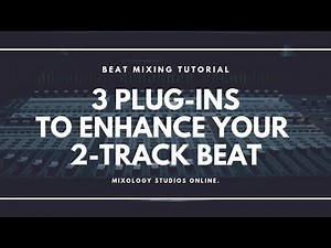 3 Plug-ins To Enhance Your 2-Track Beat | Beat Mixing Tutorial