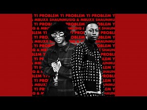 Shaunmusiq & Mbuxx - Yi Problem (Official Audio)feat. Scotts Maphuma