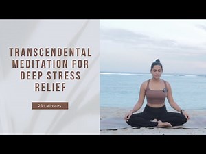 26 Minutes - Transcendental Meditation for Deep Stress Relief | So-Hum Mantra