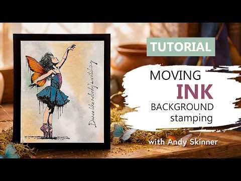 Moving Ink Background Stamp Tutorial with Andy Skinner
