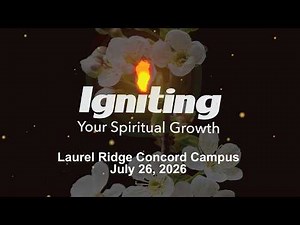 July 26th, 2026 - Laurel Ridge Concord Campus - Pastor John Jensen