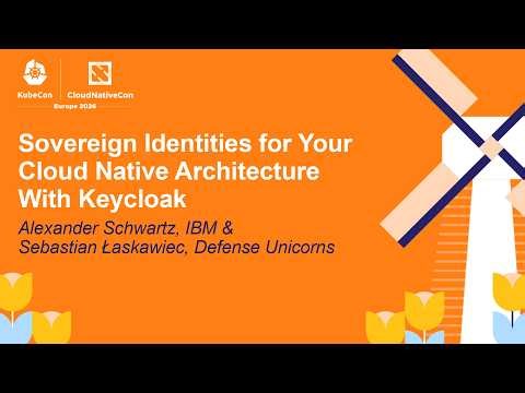 Sovereign Identities for Your Cloud Native Architecture... Alexander Schwartz & Sebastian Łaskawiec