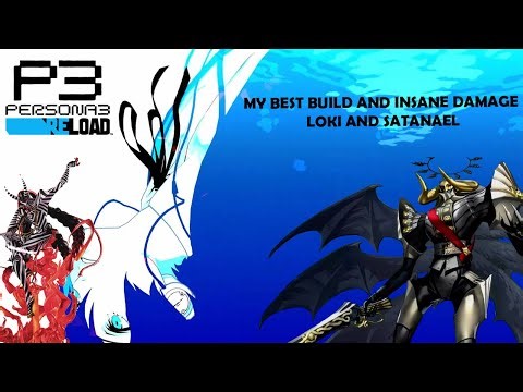 MY BEST BUILD AND INSANE DAMAGE LOKI AND SATANAEL - Persona 3 Reload (MALAYSIA)