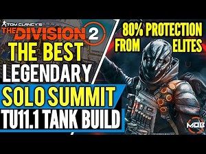 The Division 2 | BEST *SOLO LEGENDARY BUILD* FOR SUMMIT | 80% PROTECTION FROM ELITES | TU11.1 BUILD