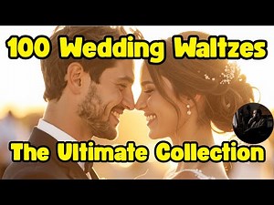 100 Wedding Waltzes – The Ultimate Collection