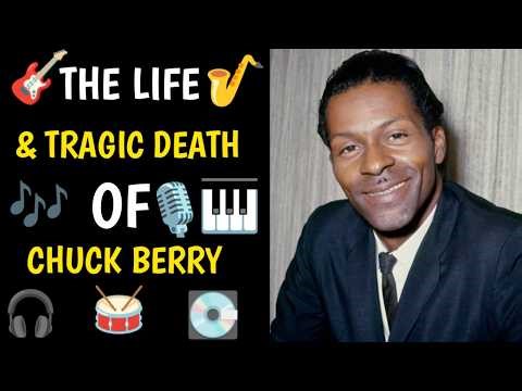 The Life And Tragic Death Of Chuck Berry