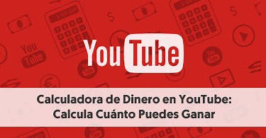 Calculadora de Dinero en YouTube: Calcula Cuánto Puedes Ganar