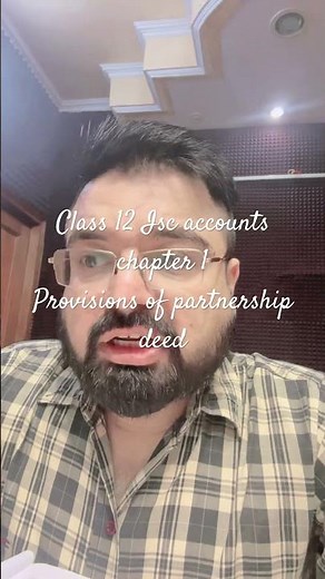Class 12 ISC accounts chapter 1 provisions of partnership deed