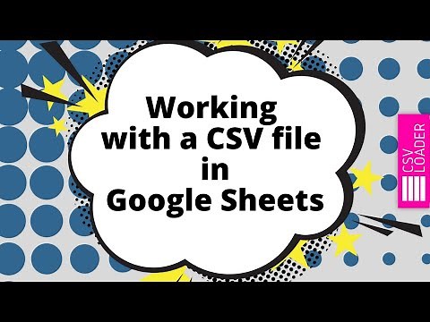 Working with a CSV file in Google Sheets