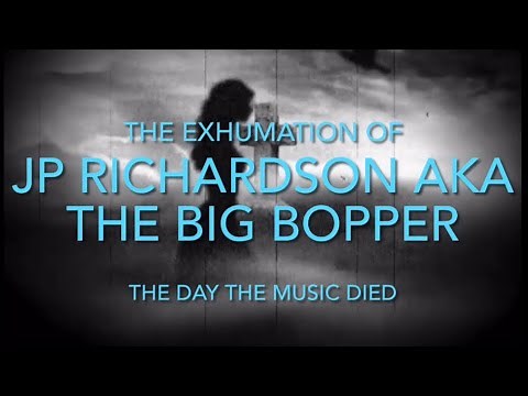 The GRUESOME Exhumation of JP Richardson aka The Big Bopper