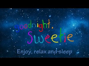 Goodnight, Sweetie: Enjoy, relax and sleep | Deinstein Productions