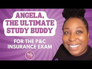 Angela, The Ultimate Study Buddy for the Property and Casualty Insurance Exam