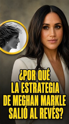¿Por qué la estrategia de Meghan Markle salió al revés? #meghanmarkle #polemica
