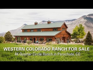 4K Quarter Circle Ranch in Parachute, Colorado for Sale