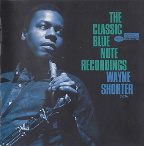 Wayne Shorter - The Classic Blue Note Recordings