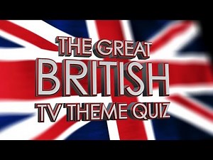 The Great British TV Theme Quiz