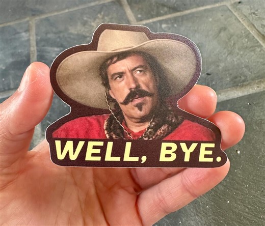 Well Bye Cowboy Sticker – Curly Bill Tombstone Decal - Etsy