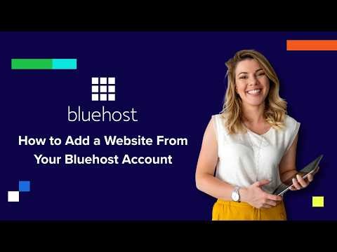How to Add a Website From Your Bluehost Account