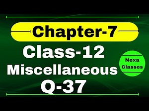 Q37 Miscellaneous Exercise Chapter7 Class 12 Math || Class 12 Miscellaneous Exercise Chapter7 Q37