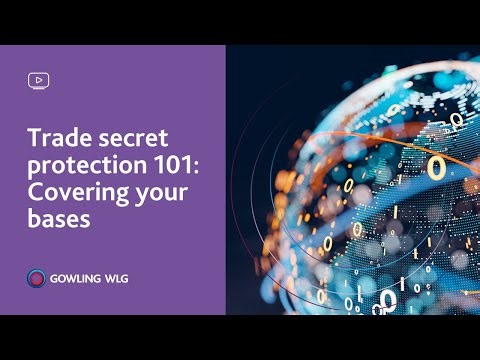 Trade secret protection 101: Covering your bases