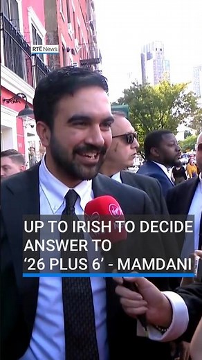Up to Irish to decide answer to ‘26 plus 6’ - Mamdani | #RTENews #newyork
