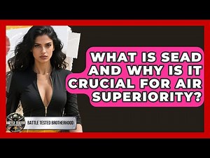 What Is SEAD And Why Is It Crucial For Air Superiority? - Battle Tested Brotherhood