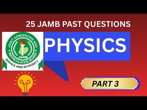JAMB PHYSICS 2026: If You Will Be Writing JAMB This Year, Know These Physics Questions for Your Good