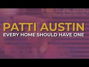 Patti Austin - Every Home Should Have One (Official Audio)