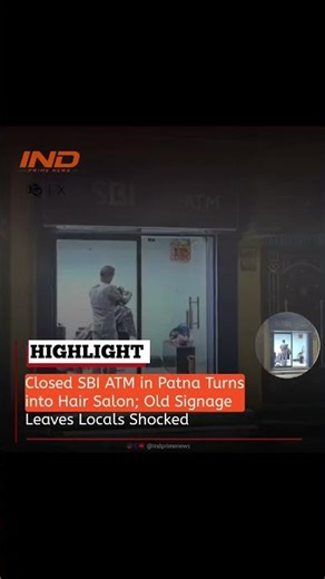 Closed SBI ATM in Patna Turns into Hair Salon; Old Signage Leaves Locals Shocked