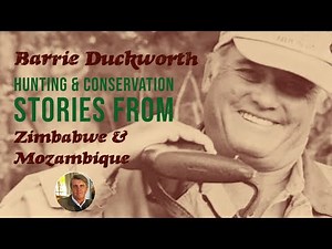 Hunting & Conservation in Zim & Moz | Barrie Duckworth