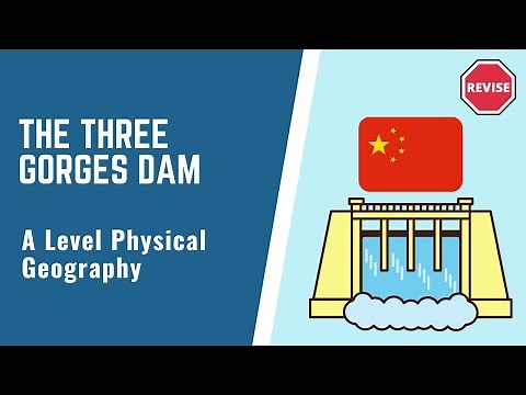 A Level Physical Geography - Hard Engineering Case Study ~ The Three Gorges Dam